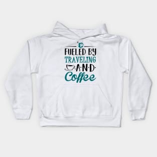 Fueled by Traveling and Coffee Kids Hoodie